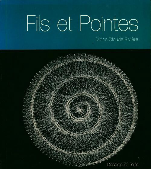 Fils et pointes - Marie-Claude Rivière -  Dessain et Tolra GF - Livre