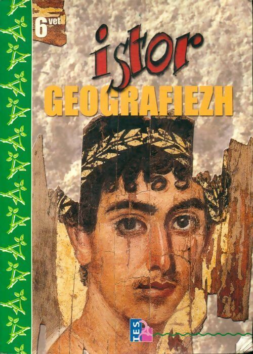 Istor geografiezh 6vet - Martin Ivernel -  Tes GF - Livre