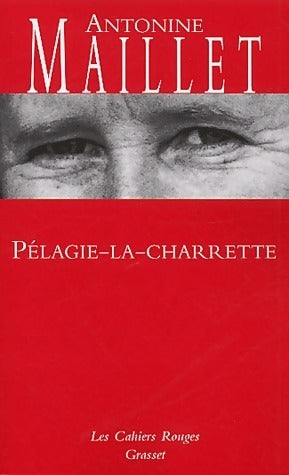 Pélagie-la-Charrette - Antonine Maillet -  Les Cahiers Rouges - Livre