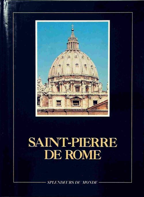 Saint-Pierre de Rome - Ennio Francia -  Splendeurs du monde - Livre