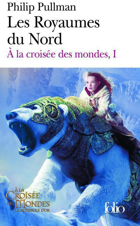 A la croisée des Mondes Tome I : Les royaumes du nord - Philip Pullman -  Folio - Livre