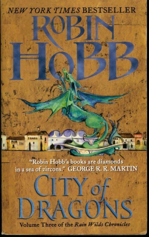The rain wilds chronicles vol. 3 : City of dragons.  - Robin Hobb -  Harper - Livre