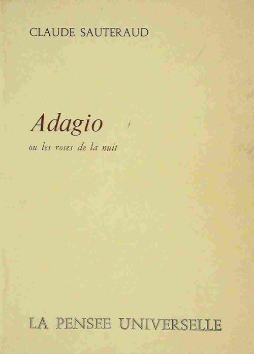 Adagio ou les roses de la nuit - Claude Sauteraud -  La pensée universelle - Livre