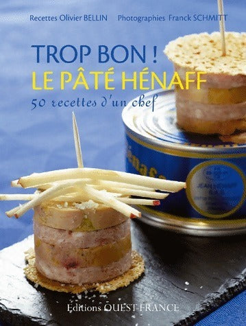 Trop bon ! le pâté Hénaff - Bellin/Olivier -  Ouest France GF - Livre