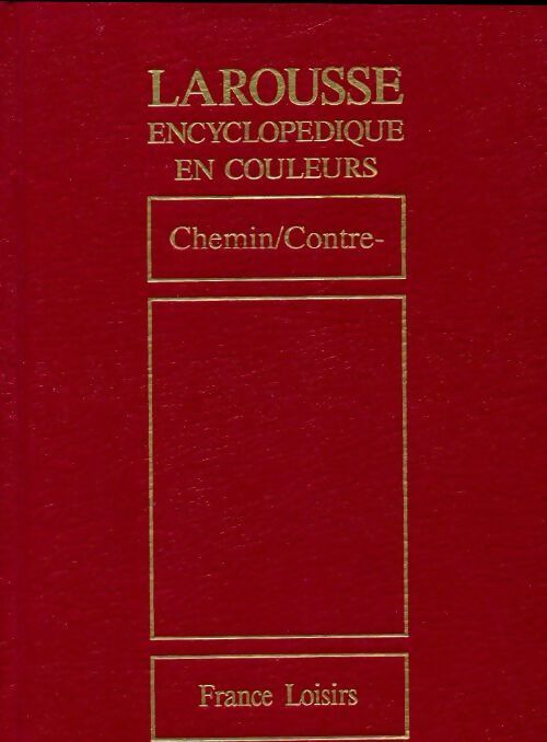 Larousse encyclopédique en couleurs Tome V : Chemin / Contre - Collectif -  Larousse encyclopédique en couleurs - Livre