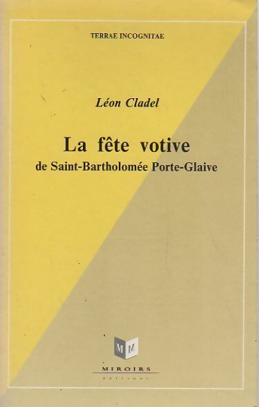 La fête votive de Saint-Bartholomée Porte-Glaive - L. Cladel -  Terrae incognitae - Livre