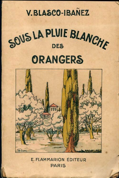 Sous la pluie blanche des orangers - Vicente Blasco Ibanez -  Flammarion poches divers - Livre