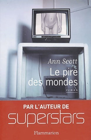 Le pire des mondes - Ann Scott -  Flammarion GF - Livre