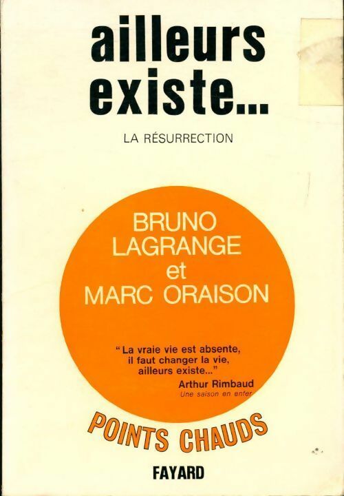 Ailleurs existe... La résurrection - Marc Oraison ; Bruno Lagrange -  Points chauds - Livre