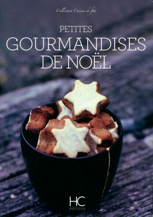 Petites gourmandises de Noël - Collectif -  Cuisine de fête - Livre