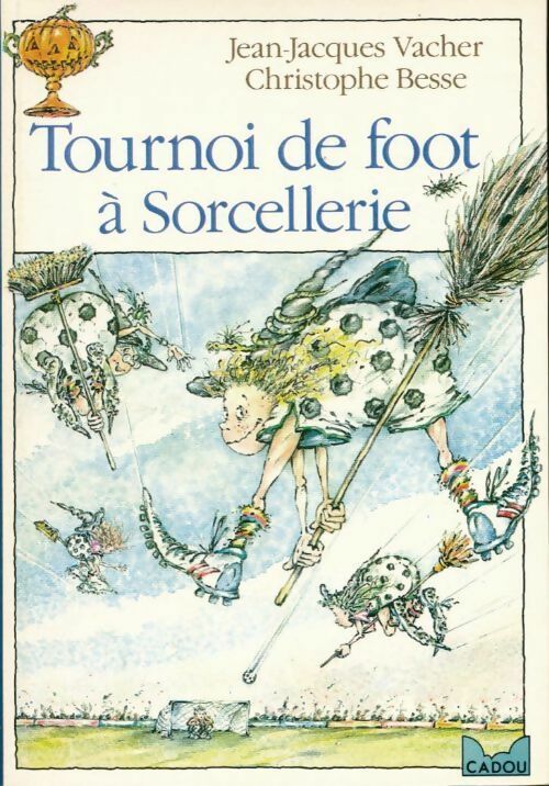 Tournoi de foot à Sorcellerie - Jean-Jacques Vacher -  Le Livre de Poche Cadou - Livre