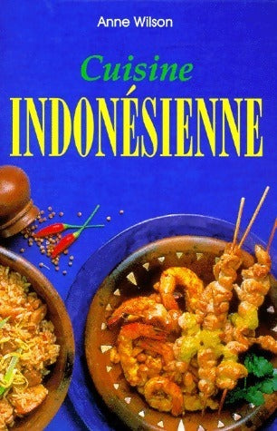 Cuisine indonésienne - Anne Wilson -  Cuisine - Livre