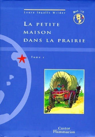 La petite maison dans la prairie Tome I - Laura Ingalls Wilder -  Mon île - Livre