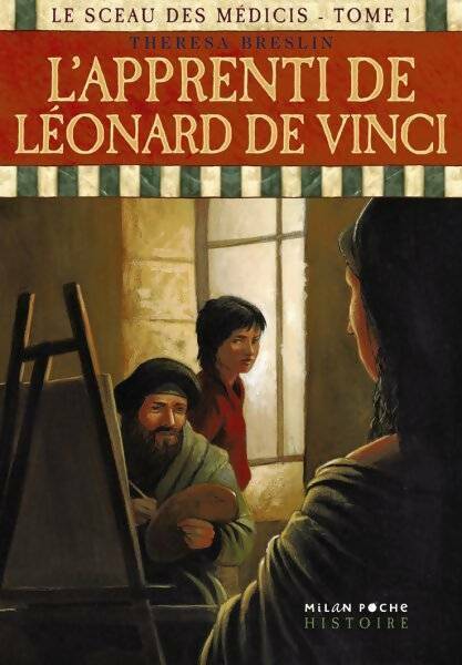 Le sceau des Médicis Tome I : L'apprenti de Léonard de Vinci - Theresa Breslin -  Milan Poche Histoire - Livre