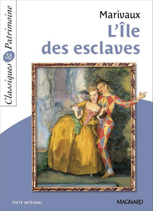 L'île des esclaves - Pierre Marivaux ; Marivaux -  Classiques & Patrimoine - Livre
