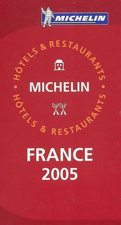 Hôtels & restaurants France 2005 - Collectif -  Guide rouge - Livre