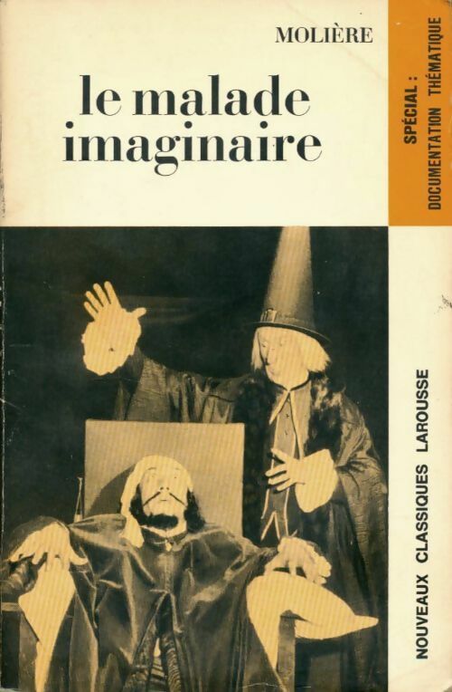 Le malade imaginaire - Molière ; Kutukdjian Garance -  Classiques Larousse - Livre