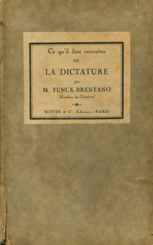 Ce qu'il faut connaître de la dictature - Frantz Funck-Brentano -  Hatier boivin poches - Livre