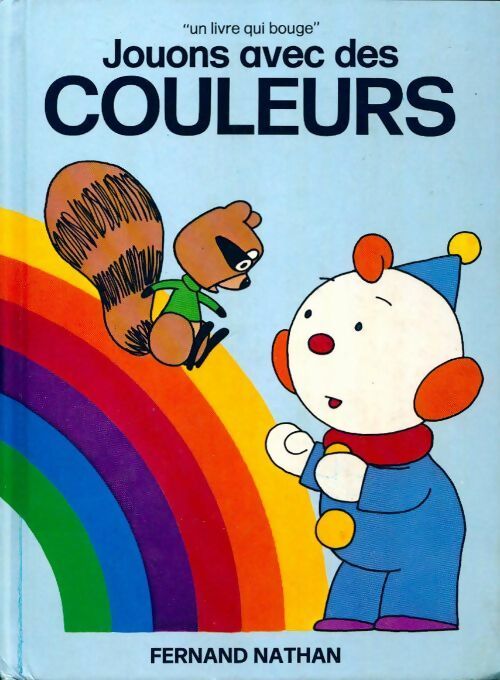 Jouons avec des couleurs - Larry Shapiro -  Un livre qui bouge - Livre