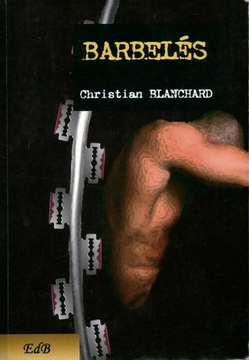 Barbelés - Christian Blanchard -  Barbu poche - Livre