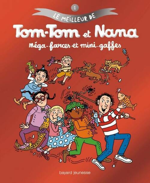 Méga-farces et mini-gaffes - Evelyne Reberg -  Le meilleur de Tom-Tom et Nana - Livre
