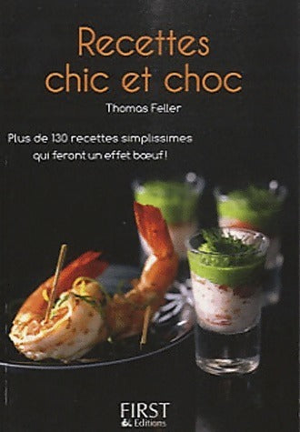 Recettes chic et choc - Thomas Feller -  Petit livre - Livre