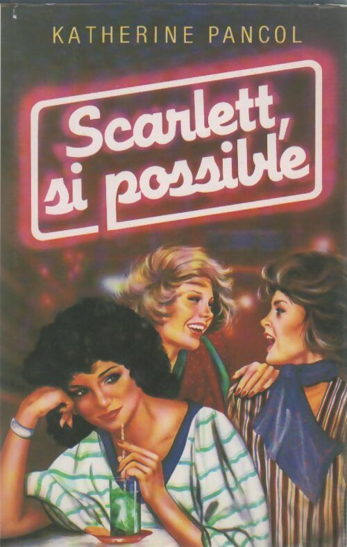 Scarlett, si possible - Katherine Pancol -  France Loisirs GF - Livre