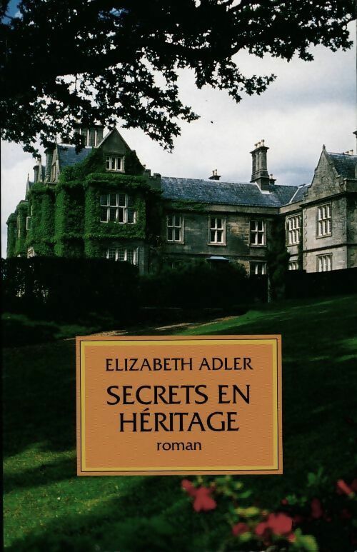 Secrets en héritage - Elisabeth Adler -  Belfond GF - Livre