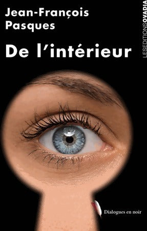 De l'intérieur - Jean-François Pasques -  Dialogues en noir - Livre