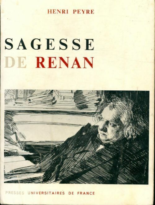 Sagesse de Renan - Henri Peyre -  PUF GF - Livre