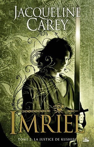 Imriel Tome II : La justice de Kushiel - Jacqueline Carey -  Bragelonne GF - Livre