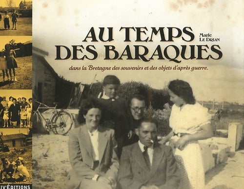 Au temps des baraques dans la Bretagne des souvenirs et des objets d'après guerre - Marie Le Drian -  Liv'éditions GF - Livre