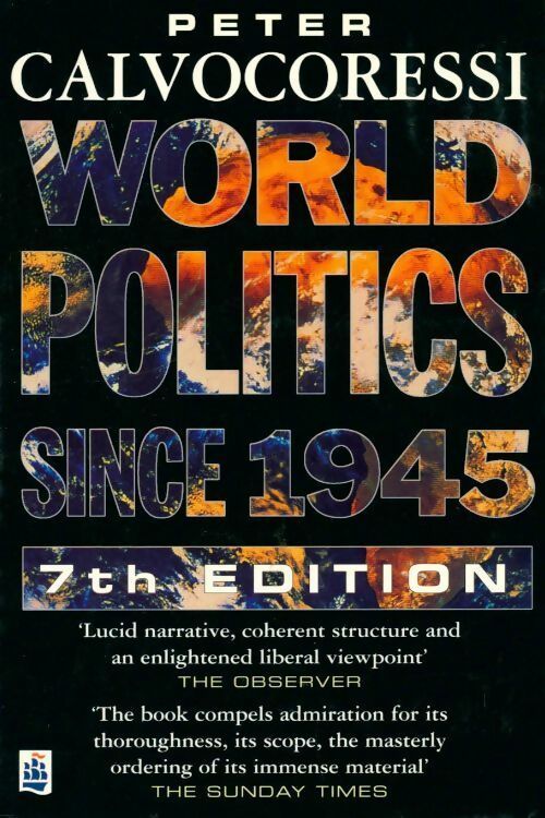 World politics since 1945 - Peter Calvocoressi -  Longman - Livre