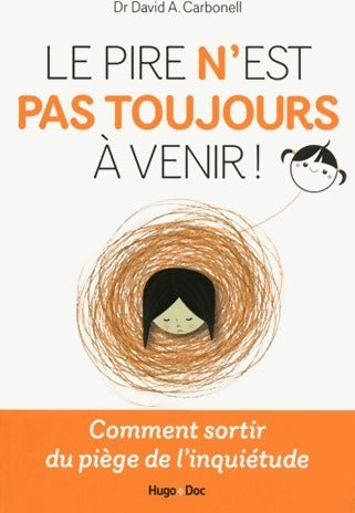 Le pire n'est pas toujours à venir ! - David A. Carbonell -  Hugo Doc - Livre
