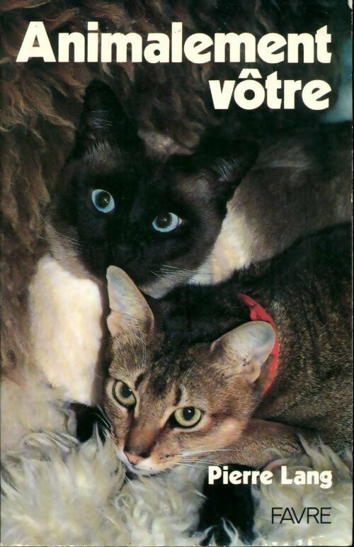 Animalement vôtre - Pierre Lang -  Favre GF - Livre