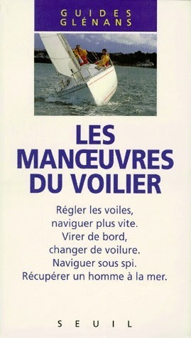 Les manoeuvres du voilier - Collectif -  Guides Glénans - Livre