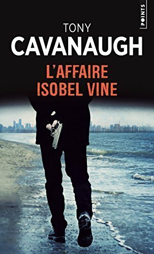 L'affaire Isobel Vine - Tony Cavanaugh -  Points - Livre