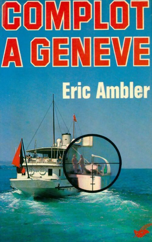 Complot à Genève - Eric Ambler -  Librairie des Champs-Elysées GF - Livre