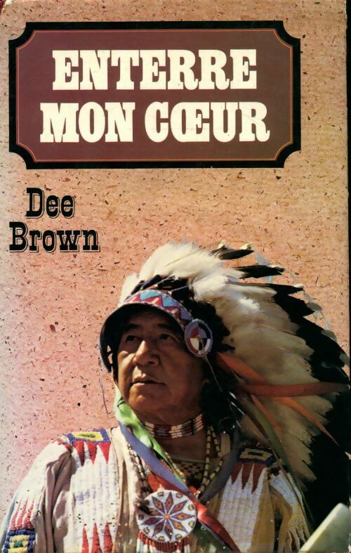 Enterre mon coeur - Dee Brown -  Club pour vous - Livre