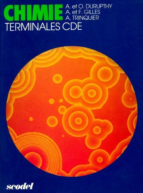 Chimie Terminales C, D, E - André Durupthy -  Scodel GF - Livre