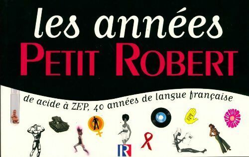 Les années Petit Robert - Collectif -  Le Robert GF - Livre