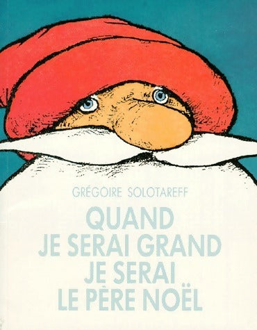 Quand je serai grand je serai le Père Noël - Grégoire Solotareff -  Lutin Poche - Livre