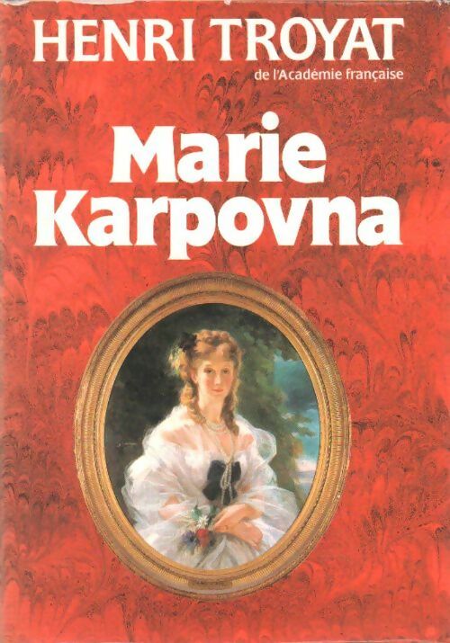 Marie karpovna - Henri Troyat -  France Loisirs GF - Livre