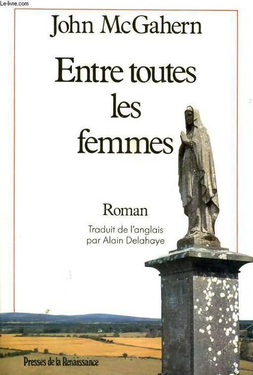 Entre toutes les femmes - John McGahern -  Presses de la Renaissance GF - Livre
