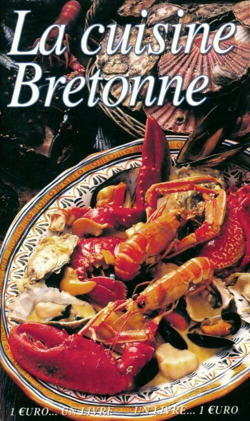 La cuisine bretonne - Collectif -  1 uro un livre - Livre