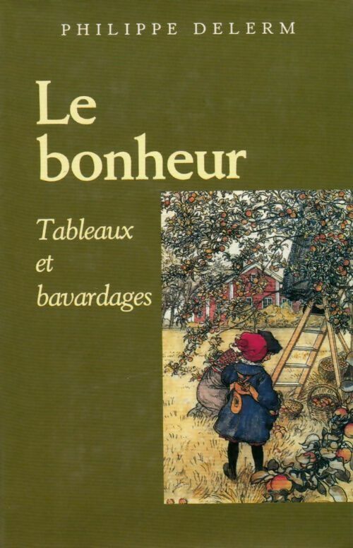Le bonheur. Tableaux et bavardages - Philippe Delerm -  France Loisirs GF - Livre