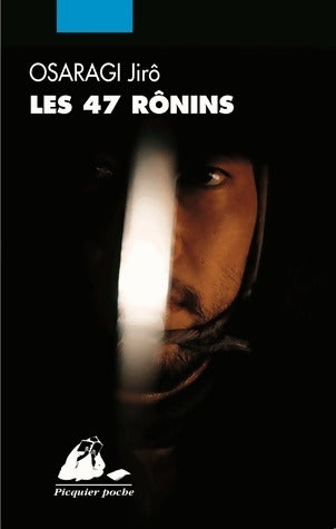 Les 47 rônins - Jiro Osaragi -  Picquier Poche - Livre