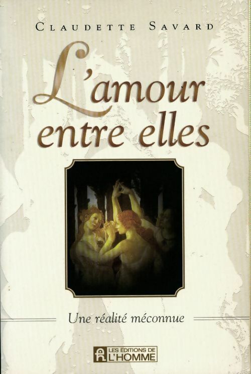 L'amour entre elles. Une réalité méconnue - Claudette Savard -  L'homme GF - Livre