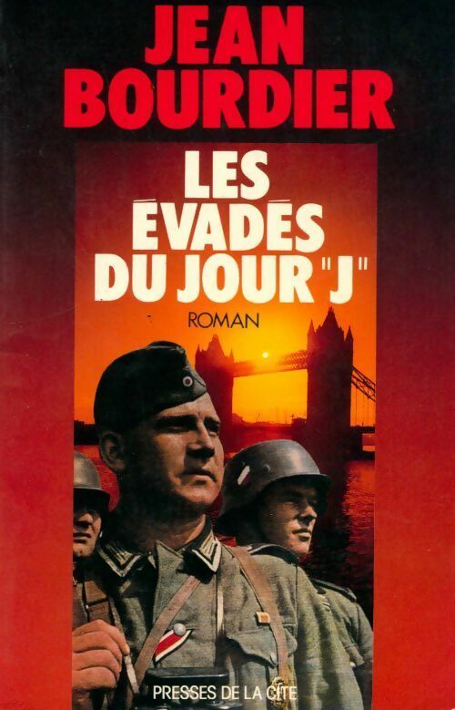 Les évades du jour J - Jean Bourdier -  Presses de la Cité GF - Livre