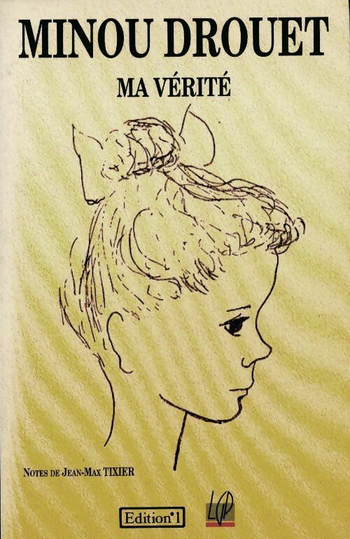 Ma vérité - Minou Drouet -  Editions 1 GF - Livre